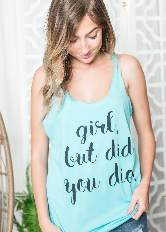 Girl, But Did You Die Teal Tank Top** - Final Sale